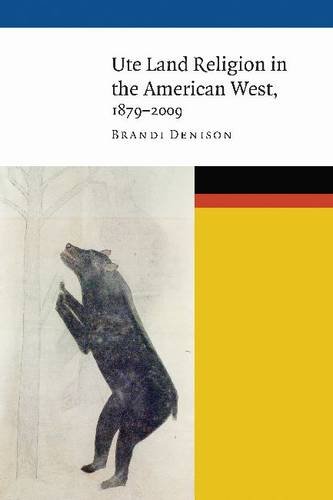 Ute Land Religion In The American West, 18792009 (new Visions In Native America [Hardcover]