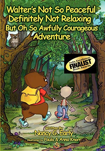 Walter's Not So Peaceful, Definitely Not Relaxing, But Oh So Awfully Courageous  [Paperback]