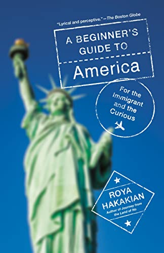 A Beginner's Guide to America For the Immigrant and the Curious [Paperback]