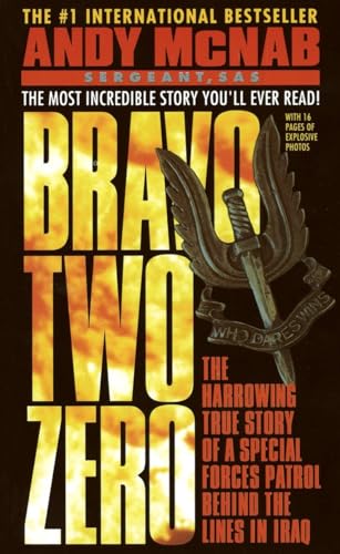 Bravo Two Zero The Harrowing True Story of a Special Forces Patrol Behind the L [Paperback]