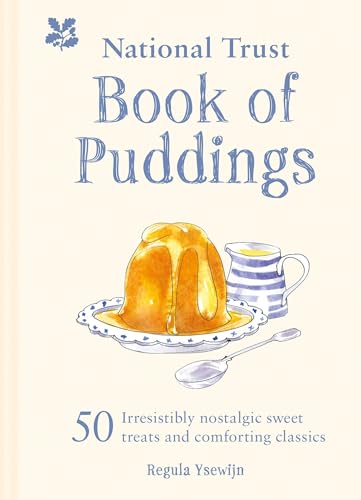 The National Trust Book of Puddings 50 Irresistibly Nostalgic Sweet Treats and  [Hardcover]
