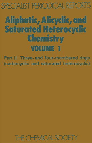 Aliphatic, Alicyclic and Saturated Heterocyclic Chemistry Part II [Hardcover]