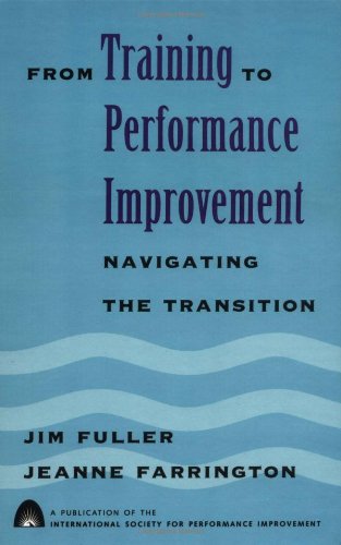 From Training to Performance Improvement Navigating the Transition [Hardcover]