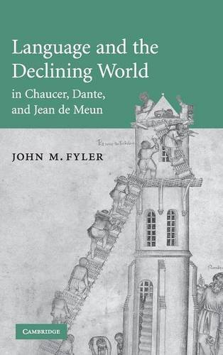 Language and the Declining World in Chaucer, Dante, and Jean de Meun [Hardcover]