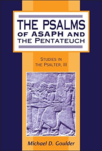 The Psalms of Asaph and the Pentateuch Studies in the Psalter, III [Hardcover]