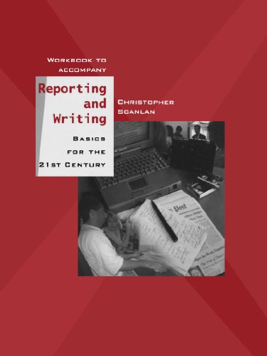 Workbook to Accompany Reporting and Writing Basics for the 21st Century [Paperback]