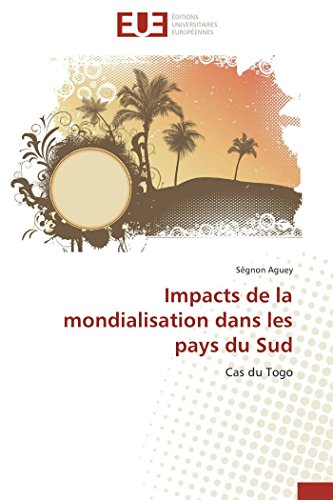 Impacts de la Mondialisation Dans les Pays du Sud [Paperback]