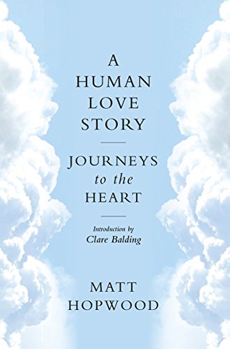 A Human Love Story Journeys to the Heart [Paperback]