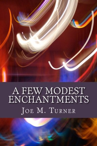 A Few Modest Enchantments [Paperback]