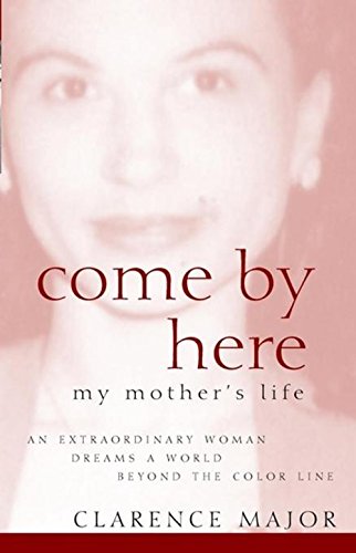 Come by Here My Mother's Life [Hardcover]