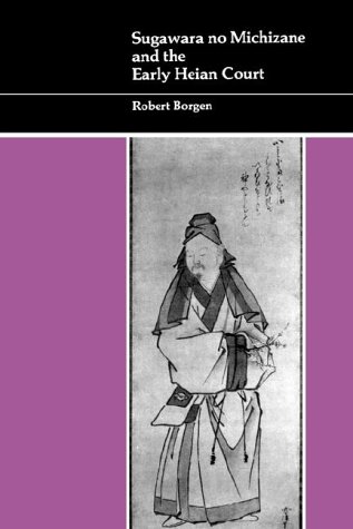 Sugawara No Michizane And The Early Heian Court [Paperback]