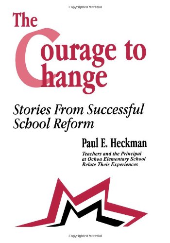 The Courage to Change Stories from Successful School Reform [Paperback]