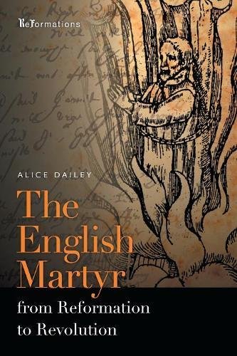 The English Martyr from Reformation to Revolution [Paperback]