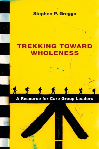 Trekking Toward Wholeness A Resource For Care Group Leaders [Paperback]