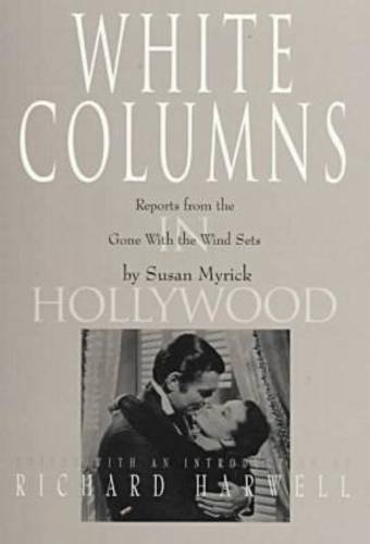 White Columns In Hollywood Reports From The Gone With The Wind Sets [Paperback]