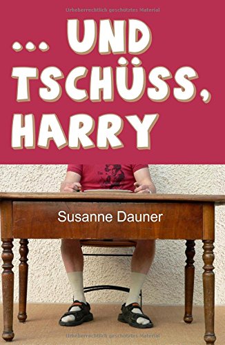 ... Und Tschss, Harry (german Edition) [Hardcover]