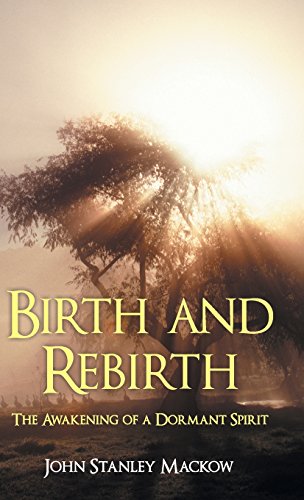 Birth And Rebirth The Awakening Of A Dormant Spirit [Hardcover]