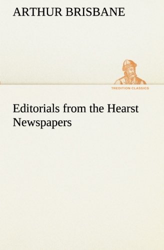 Editorials from the Hearst Newspapers [Paperback]