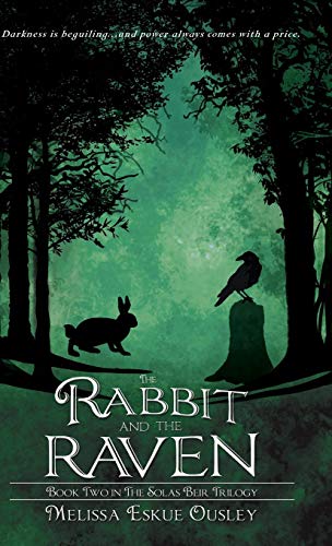 The Rabbit And The Raven Book Two In The Solas Beir Trilogy [Hardcover]