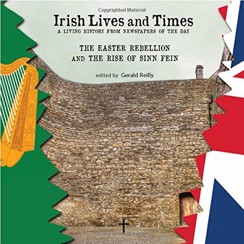 Irish Lives And Times - The Easter Rebellion And The Rise Of Sinn Fein [Paperback]