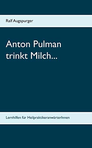 Anton Pulman Trinkt Milch... (german Edition) [Paperback]