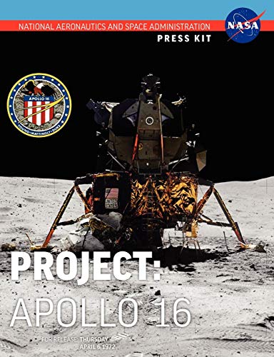 Apollo 16 The Official Nasa Press Kit [Paperback]
