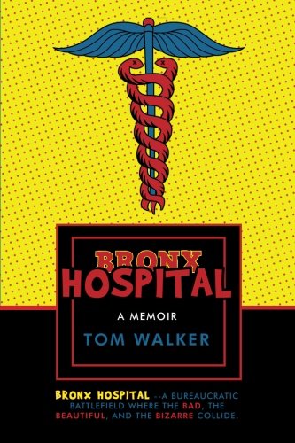 Bronx Hospital  A Memoir [Paperback]