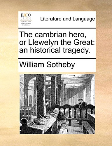 Cambrian Hero, or Llewelyn the Great  An historical Tragedy [Paperback]