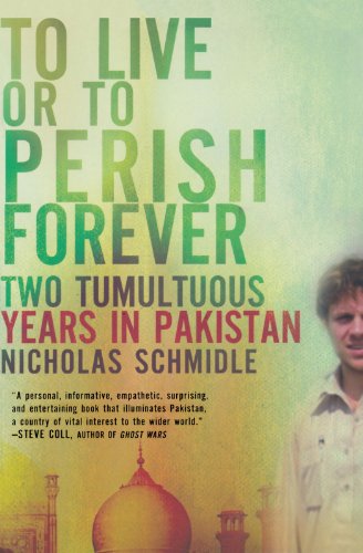 To Live or to Perish Forever Two Tumultuous Years in Pakistan [Paperback]