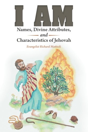 I Am Names, Divine Attributes, And Characteristics Of Jehovah [Paperback]