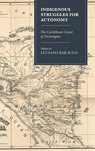 Indigenous Struggles for Autonomy The Caribbean Coast of Nicaragua [Hardcover]