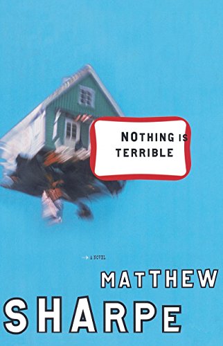 Nothing Is Terrible A Novel [Paperback]