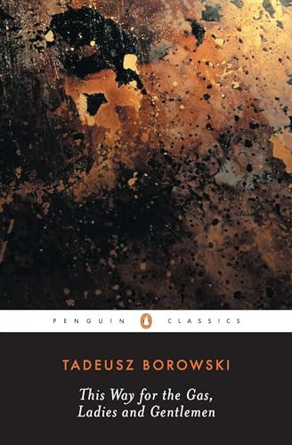 This Way for the Gas, Ladies and Gentlemen [Paperback]