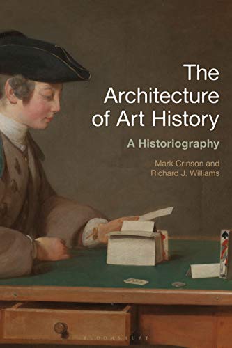 The Architecture of Art History A Historiography [Hardcover]