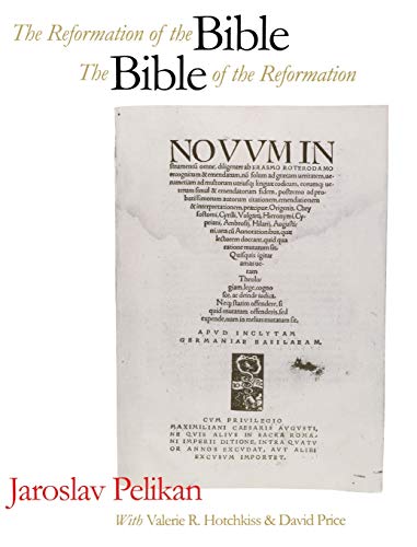 The Reformation of the Bible/The Bible of the Reformation [Hardcover]