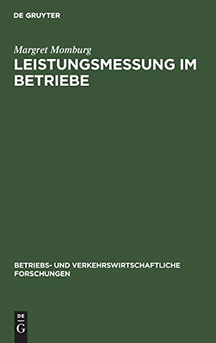 Leistungsmessung im Betriebe  Mglichkeiten und Grenzen [Hardcover]