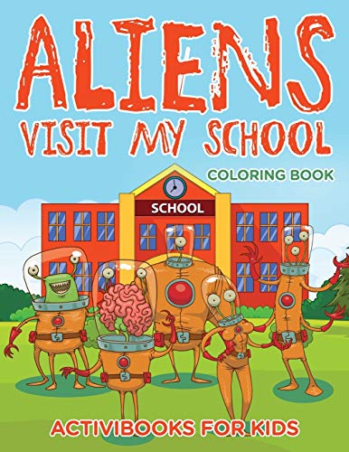 Aliens Visit My School Coloring Book [Paperback]