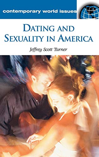 Dating and Sexuality in America A Reference Handbook [Hardcover]