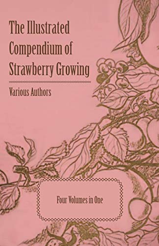 Illustrated Compendium of Strawberry Growing - [Paperback]