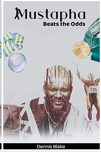 Mustapha Beats the Odds  Never Give up on Your Dreams [Paperback]