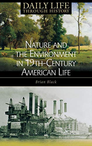 Nature and the Environment in Nineteenth-Century American Life [Hardcover]