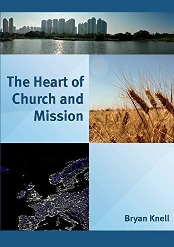 The Heart Of Church And Mission [Paperback]