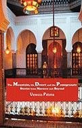 The Mountain, The Desert And The Pomegranate Stories From Morocco And Beyond [Paperback]