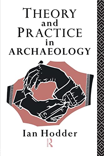 Theory and Practice in Archaeology [Paperback]
