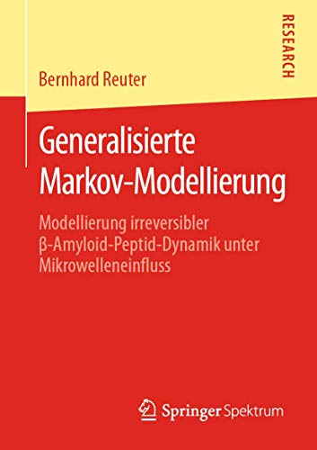 Generalisierte Markov-Modellierung Modellierung irreversibler -Amyloid-Peptid- [Paperback]
