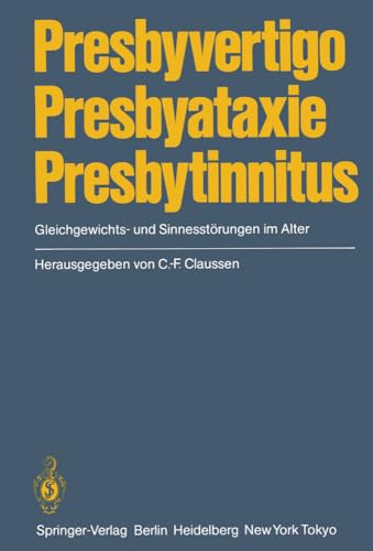 Presbyvertigo Presbyataxie Presbytinnitus Gleichgewichts- und Sinnesstrungen i [Paperback]