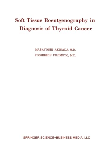 Soft Tissue Roentgenography in Diagnosis of Thyroid Cancer Detection of Psammom [Paperback]