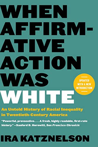 When Affirmative Action Was White An Untold History of Racial Inequality in Twe [Paperback]