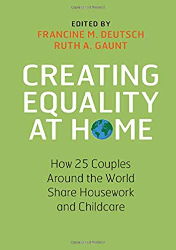 Creating Equality at Home How 25 Couples around the World Share Housework and C [Hardcover]