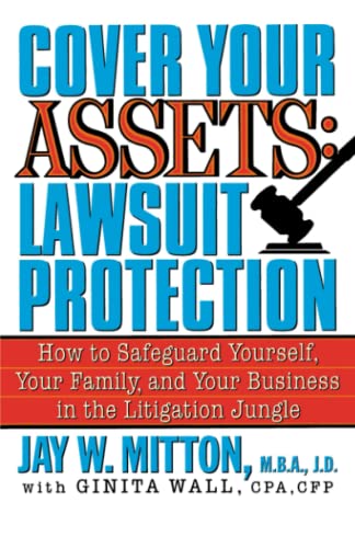 Cover Your Assets Lawsuit Protection How to Safeguard Yourself, Your Family, a [Paperback]